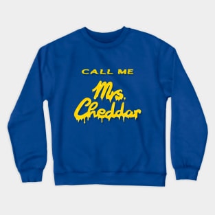 CALL ME Mrs. Cheddar Crewneck Sweatshirt